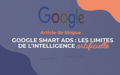 Google Smart Ads : les limites de l’intelligence artificielle