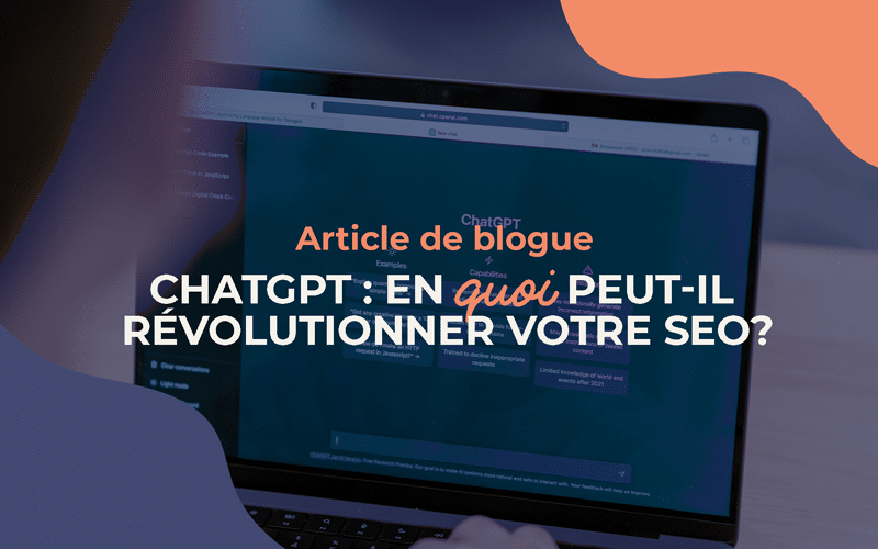 ChatGPT : en quoi peut-il révolutionner le SEO?